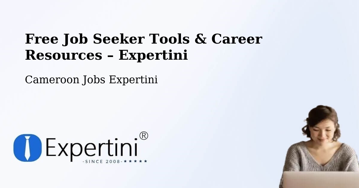 Free Job Seeker Tools & Career Resources – Mindif - Mindif, Cameroon Jobs Expertini