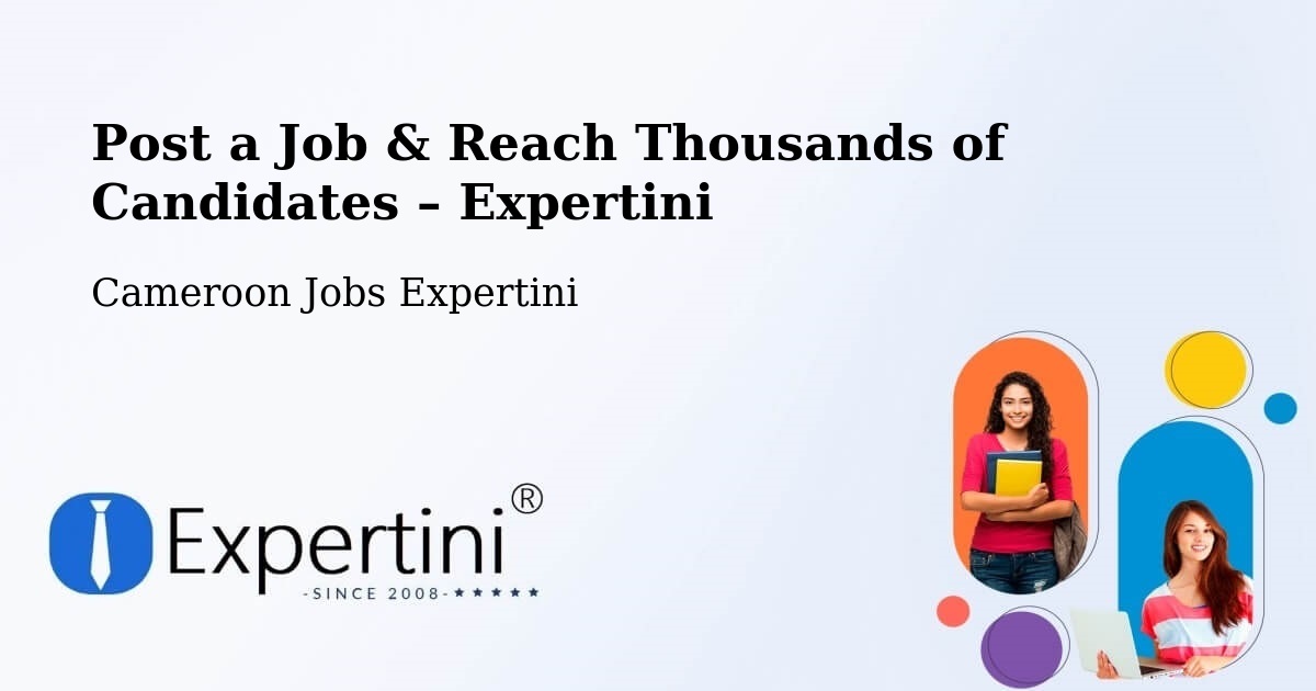 Post a Job in Mindif – Hire the Right Talent - Mindif, Cameroon Jobs Expertini