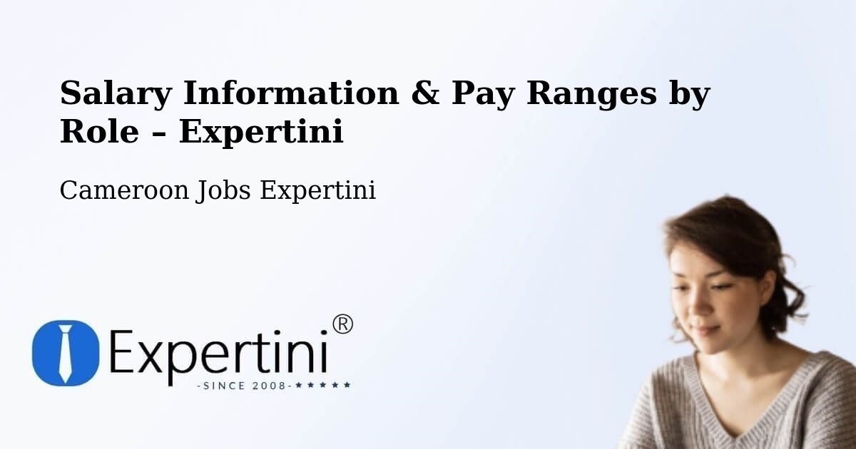 Salary Information & Pay Ranges – Mindif - Mindif, Cameroon Jobs Expertini