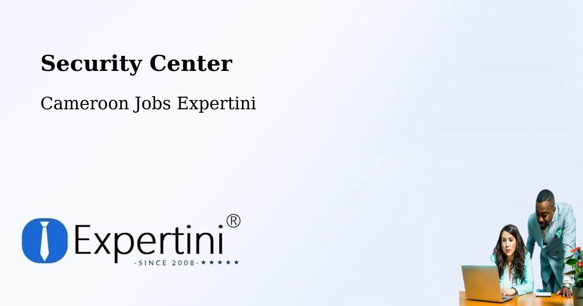 Security & Compliance – Mindif - Cameroon Jobs Expertini